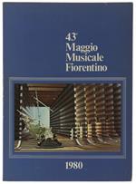 43° MAGGIO MUSICALE FIORENTINO. 8 maggio - 7 luglio 1980