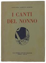 I CANTI DEL NONNO. Con una lettera-prefazione di Cosimo Bertacchi. Disegni di Brunello