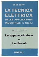 La TECNICA ELETTRICA NELLE APPLICAZIONI INDUSTRIALI E CIVILI. Volume II: Le apparecchiature e i materiali