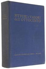 PITTORI E VALORI DELL'OTTOCENTO. Guida per la valutazione di dipinti italiani dell'Ottocento