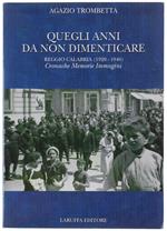 QUEGLI ANNI DA NON DIMENTICARE. Reggio Calabria (1920-1946): Cronache Memorie Immagini