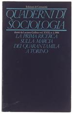 QUADERNI DI SOCIOLOGIA. Volume XXXI n. 1, 1984.: LA PRIMA RICERCA SULLA MARCIA DEI QUARANTAMILA A TORINO. - Edizioni di Comunità - 1984