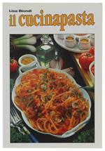 Il CUCINAPASTA. 148 ricette per cucinare la pasta