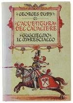 L' Avventura Del Cavaliere: Guglielmo Il Maresciallo