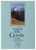 AI PIEDI DELLA GRIVOLA. AU PIED DE LA GRIVOLA. Storia, leggende, fatti e figure del tempo antico