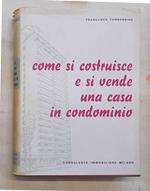 Come si costruisce e si vende una casa in condominio