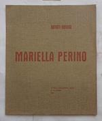 Artisti biellesi. Mariella Perino. + Pieghevole per Mostra Galleria Centro di Via Brera Milano