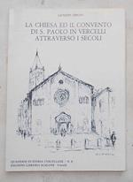 La Chiesa ed il Convento di S.Paolo in Vercelli attraverso i secoli