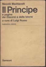 Il Principe e pagine dei Discorsi e delle Istorie a cura di Luigi Russo