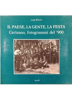 Il paese, la gente, la festa Cerisano, fotogrammi del '900