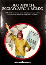 I dieci anni che sconvolsero il mondo Il '68 chiude un'epoca, quella delle illusioni sulla politica Perché tutti si ostinano ad affermare il contrario?