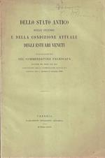 Dello stato antico delle vicende e della condizione attuale degli estuari veneti. Esposizione