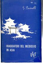 Missionari e Mercadanti Rivelatori Dell'asia Nel Medioevo (viaggiatori del medioevo in Asia)