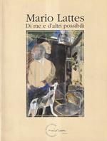 Mario Lattes. Di me e d'altri possibili