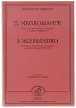 Il Negromante. Traduzione Introduzione E Commento Di Carla Ferretto. L'Alessandro. Traduzione Introduzione E Commento Di Maurizia Matteuzzi