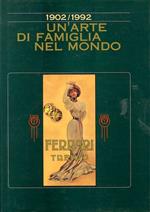 Un'arte di famiglia nel mondo, 1902/1992