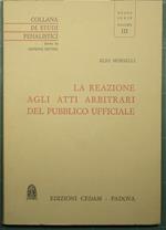 Le reazione agli atti arbitrari del pubblico ufficiale