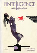 L' intelligence nella letteratura da Maksim Gorkij a ian Fleming Introduzione e note critiche di Giulio Ruspoli