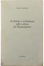 Architetti e architettura nella cultura del Rinascimento