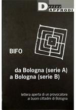 Da Bologna (serie A) a Bologna (serie B) Lettera aperta di un provocatore ai buoni cittadini di Bologna