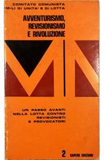 Avventurismo, revisionismo e rivoluzione Un passo avanti nella lotta contro revisionisti e provocatori