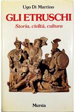 Gli Etruschi Storia, civiltà, cultura