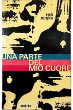 Una parte del mio cuore Diario di Wanda Przybylska (Dada) morta a 14 anni durante l'insurrezione di Varsavia