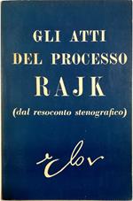 Gli atti del processo Rajk (Dal resoconto stenografico)