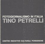 Fotogiornalismo in Italia. Tino Petrelli