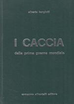 Caccia Della Prima Guerra Mondiale- Borgiotti- Albertelli