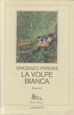 La Volpe Bianca- Vincenzo Pardini- La Pilotta- Testi Prosa
