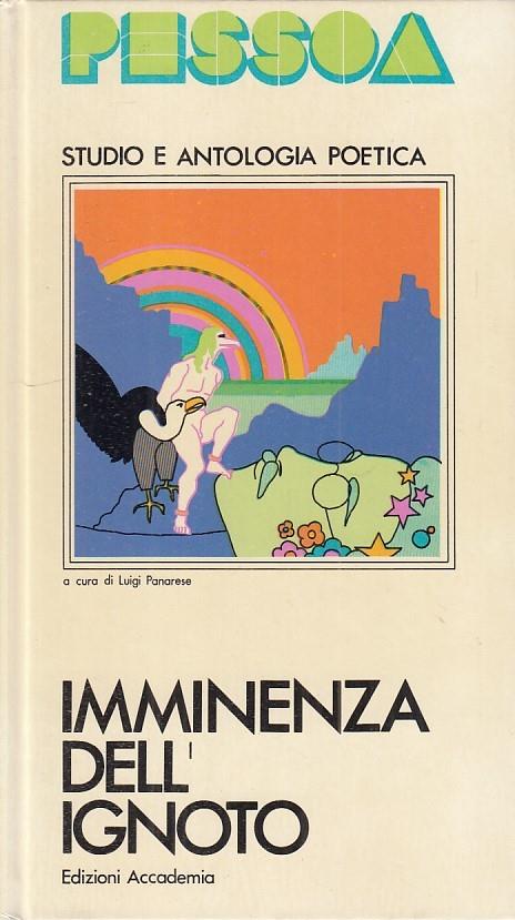 Imminenza Ignoto Antologia Poetica- Pessoa - Fernando Pessoa - Libro Usato  - Accademia Edizioni 