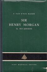 Sir Henry Morgan Bucaniere- Van Wyck Mason- Aldo Martello