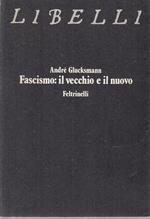 Fascismo: Il Vecchio E Il Nuovo