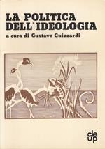 La Politica Dell'ideologia