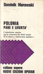 Polonia Pane E Libertà- Dominik Morawski- Edizioni Operaie- 1977- B- Zfs127