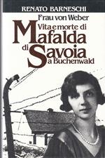 Frau Von Weber Vita Morte Mafalda Savoia Buchenwald