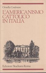 L' Americanismo Cattolico In Italia- Confessore- Studium