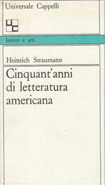 Cinquant'anni Letteratura Americana- Straumann- Cappelli