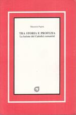 Tra Storia E Profezia Cattolici Comunisti- Papini- Euroma