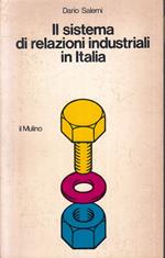 Sistema Di Relazioni Industriali In Italia- Salerni- Mulino- 1981- B- Zfs222