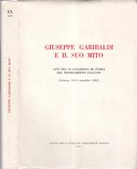 Giuseppe Garibaldi E Il Suo Mito Risorgimento Italiano