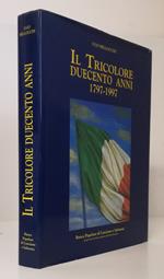 Il Tricolore Duecento Anni 1797/1997- Bellocchi- Artioli