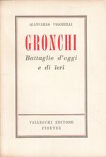 Gronchi Battaglie D'oggi E Di Ieri- Vigorelli- Vallecchi