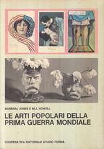 Le Arti Popolari Della Prima Guerra Mondiale- Jones Howell