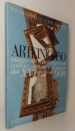 Arteintorno Collezionismo Cornici Antiche- Terme Salsomaggiore- 1998- B- Wpr