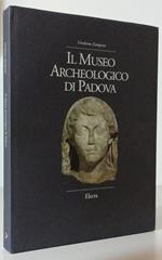 Il Museo Archeologico Di Padova- Girolamo Zampieri- Electa- 1994- Cs- Ztt652