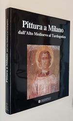 Pittura A Milano Dall'alto Medioevo Al Tardogotico- Cariplo- 1997- Cs-Zfs755