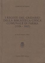 Regesti Del Gridario Biblioteca Civica Parma 1526/1802- Step- 1985- B-Yds330