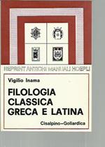 Filologia classica greca e latina (rist. anast. Milano, 1911/2)